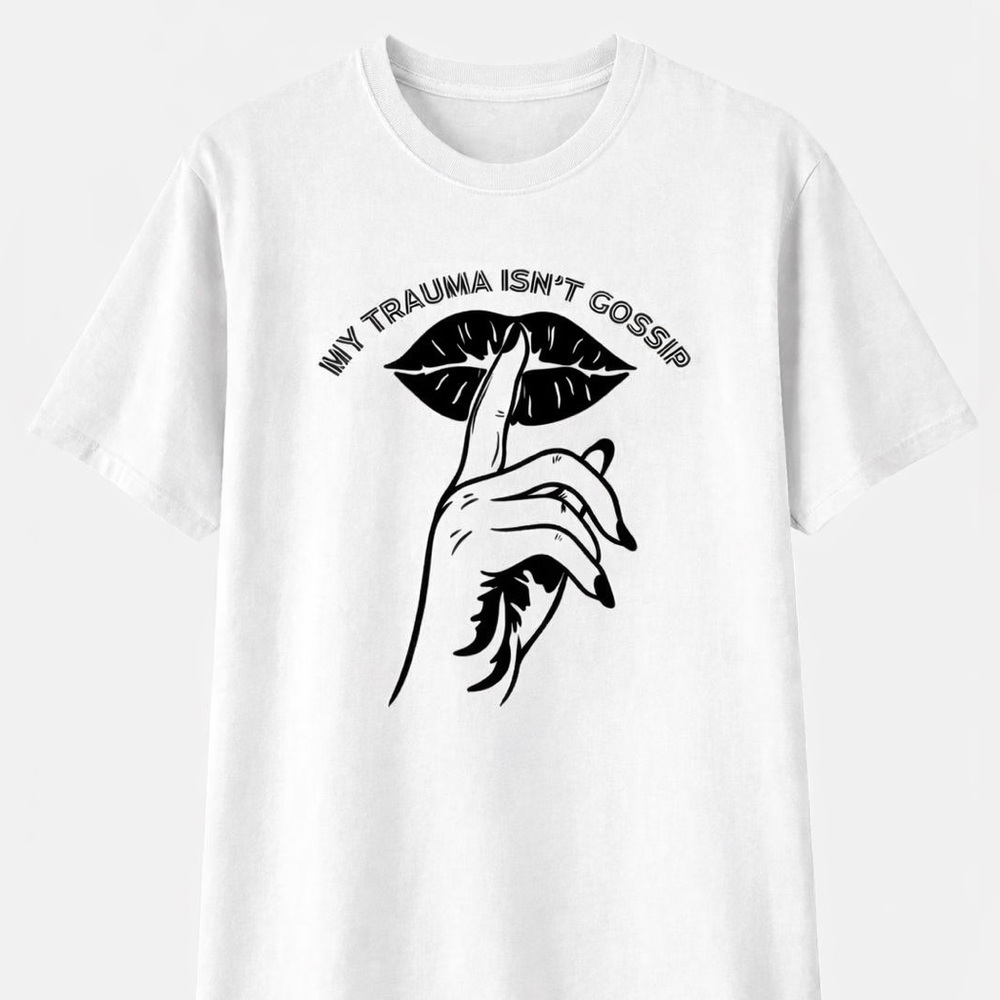 🤍 Statement Graphic T-Shirt | “My Trauma Isn’t Gossip” | Unisex Tee 🤍